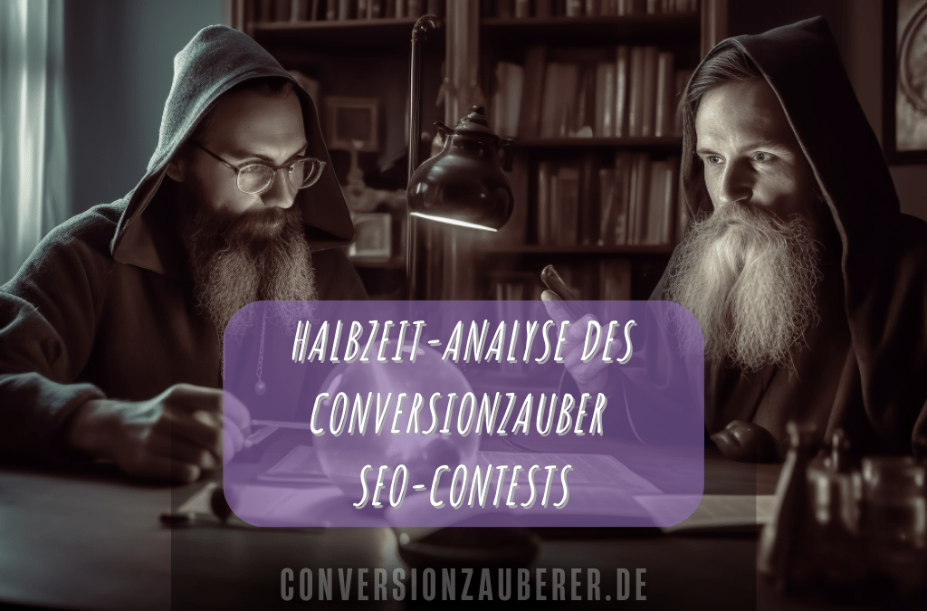 Halbzeit-Analyse des Conversionzauber SEO-Contests